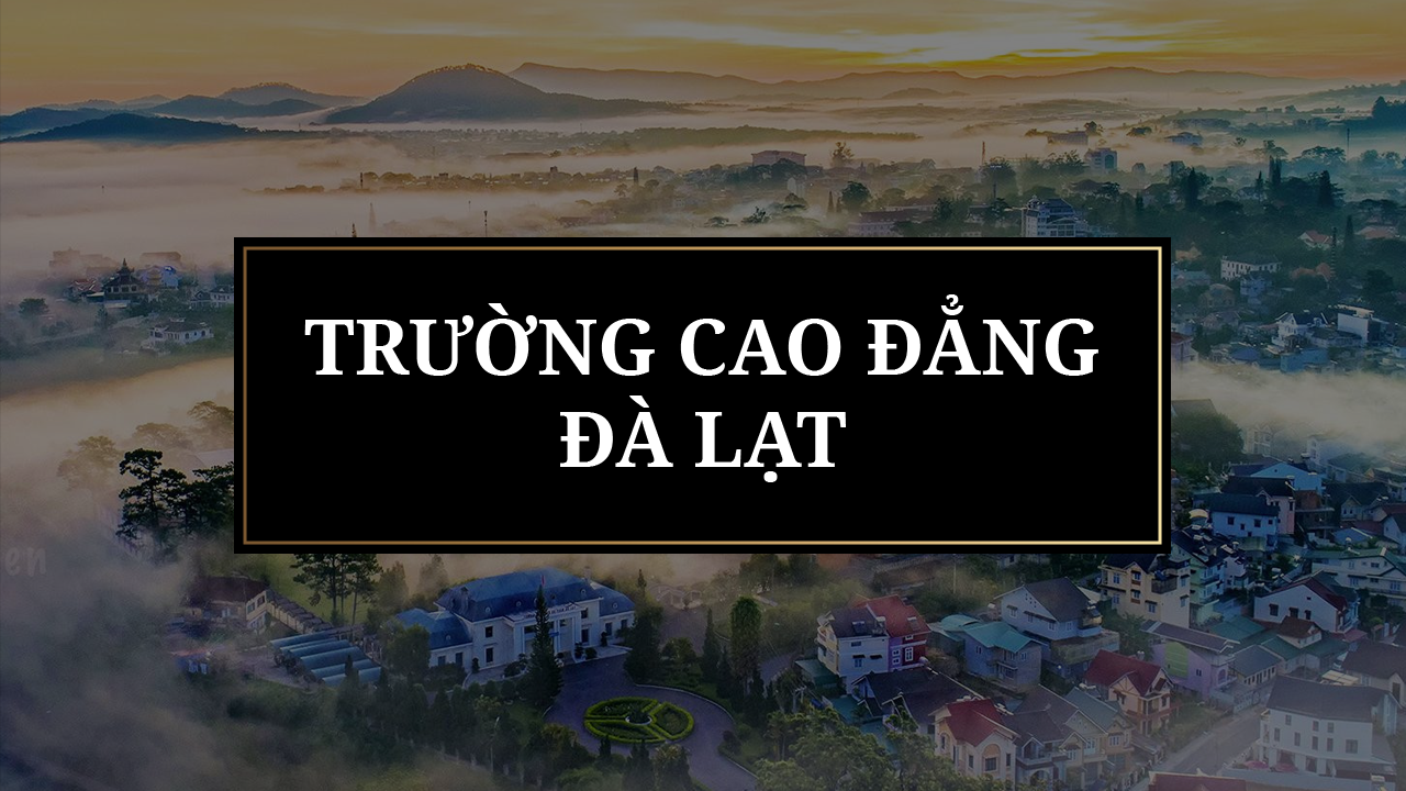 Read more about the article Trường Cao đẳng Đà Lạt: Lịch sử và kiến trúc